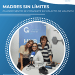 Madres Sin Límites: cuando sentir se convierte en un acto de valentía